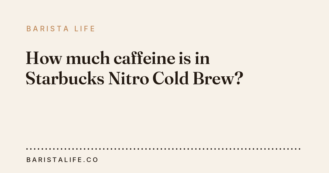 How much caffeine is in Starbucks Nitro Cold Brew?