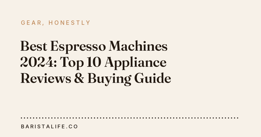 Best Espresso Machines 2024: Top 10 Appliance Reviews & Buying Guide