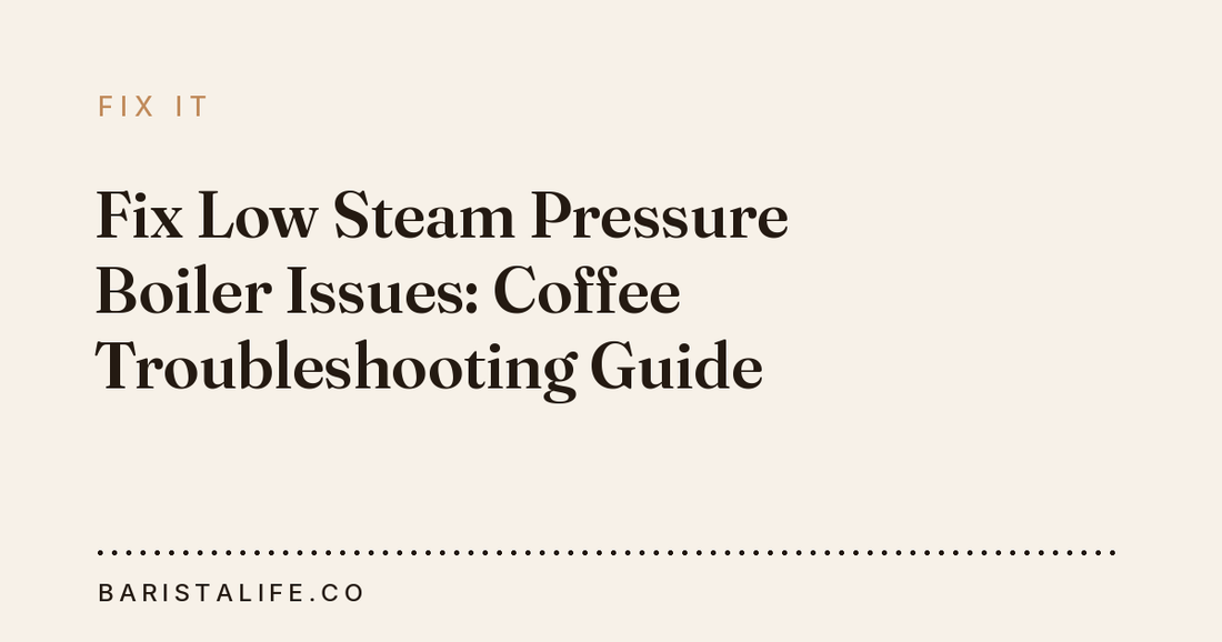 Fix Low Steam Pressure Boiler Issues: Coffee Troubleshooting Guide