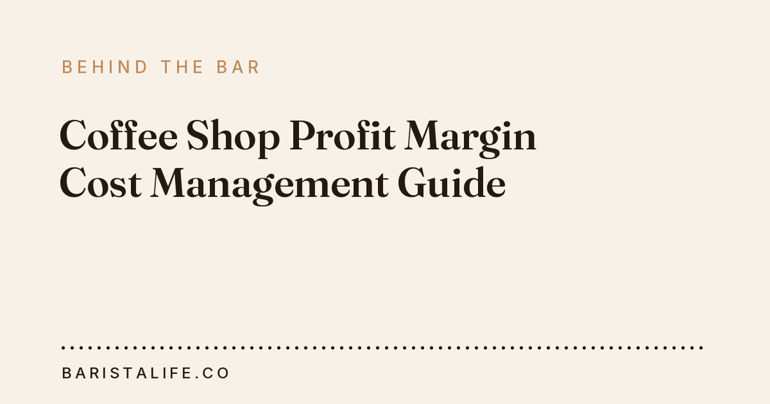 Coffee Shop Profit Margin Cost Management Guide