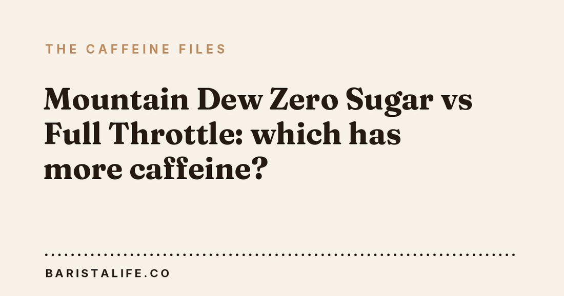 Mountain Dew Zero Sugar vs Full Throttle: which has more caffeine?