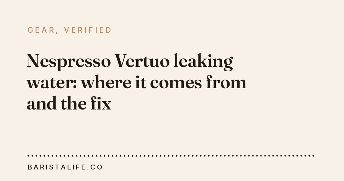 Nespresso Vertuo leaking water: where it comes from and the fix