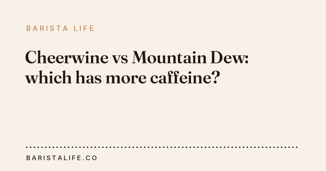 Cheerwine vs Mountain Dew: which has more caffeine?