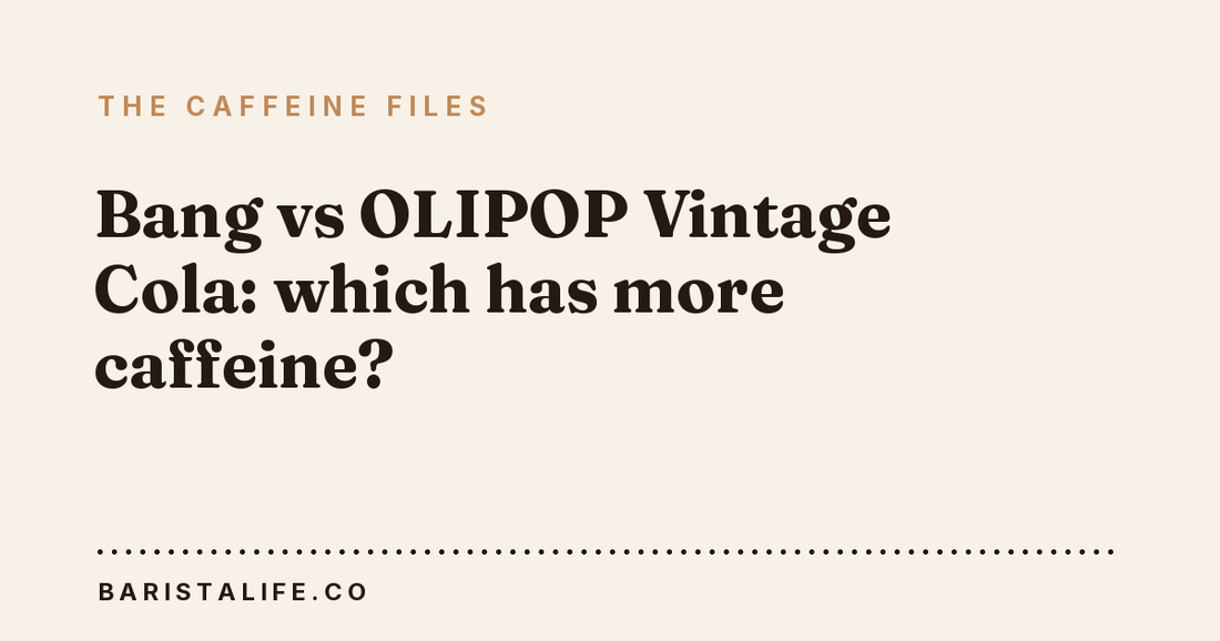 Bang vs OLIPOP Vintage Cola: which has more caffeine?