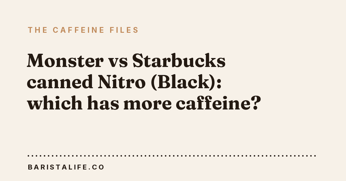 Monster vs Starbucks canned Nitro (Black): which has more caffeine?