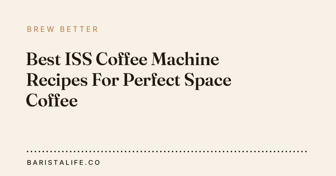 Best ISS Coffee Machine Recipes For Perfect Space Coffee