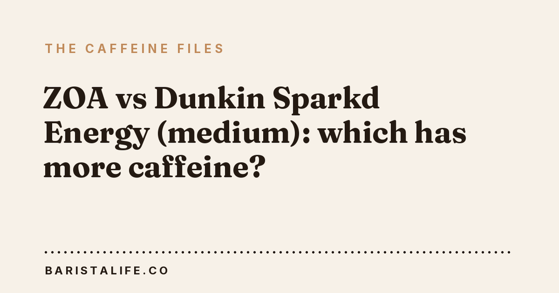 ZOA vs Dunkin Sparkd Energy (medium): which has more caffeine?