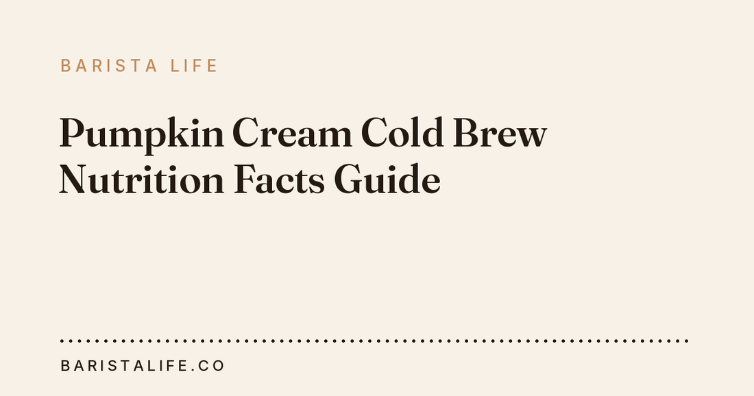 Pumpkin Cream Cold Brew Nutrition Facts Guide