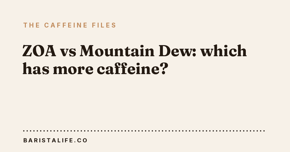 ZOA vs Mountain Dew: which has more caffeine?
