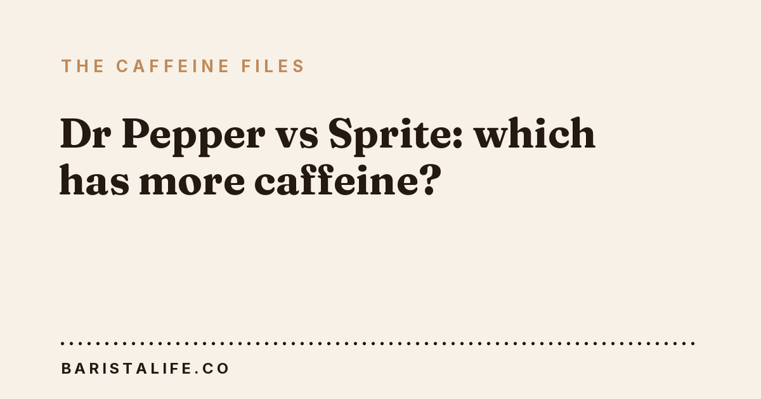 Dr Pepper vs Sprite: which has more caffeine?