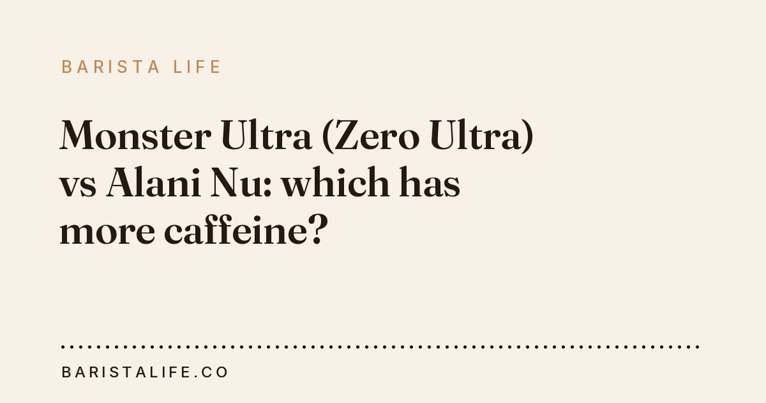 Monster Ultra (Zero Ultra) vs Alani Nu: which has more caffeine?