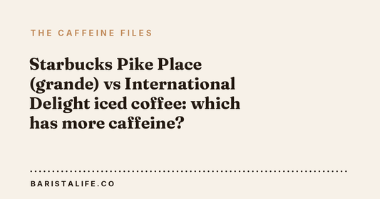 Starbucks Pike Place (grande) vs International Delight iced coffee: which has more caffeine?
