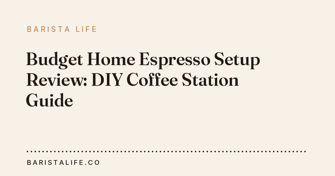 Budget Home Espresso Setup Review: DIY Coffee Station Guide