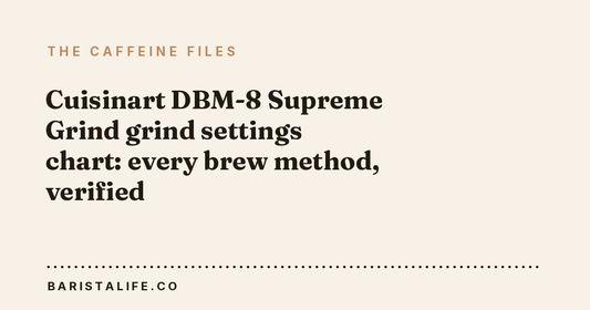 Cuisinart DBM-8 Supreme Grind grind settings chart: every brew method, verified
