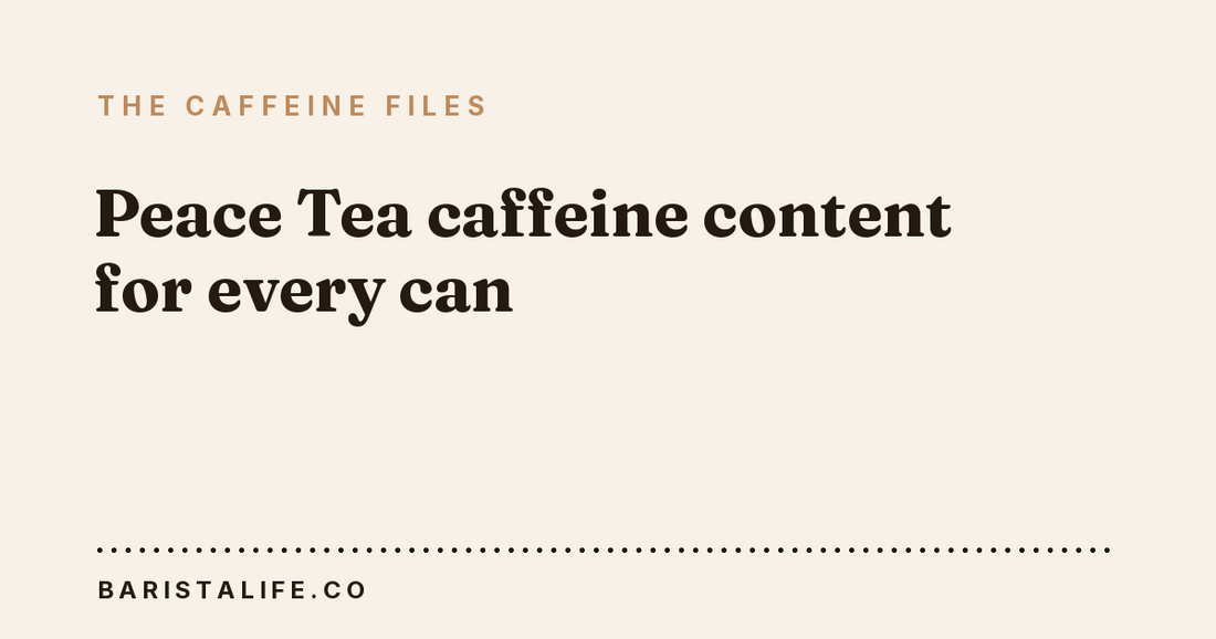 Peace Tea caffeine content for every can