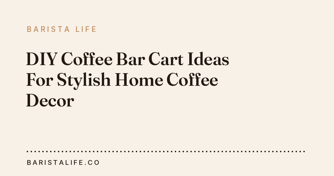 DIY Coffee Bar Cart Ideas For Stylish Home Coffee Decor