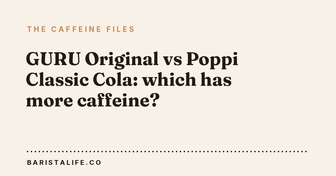 GURU Original vs Poppi Classic Cola: which has more caffeine?