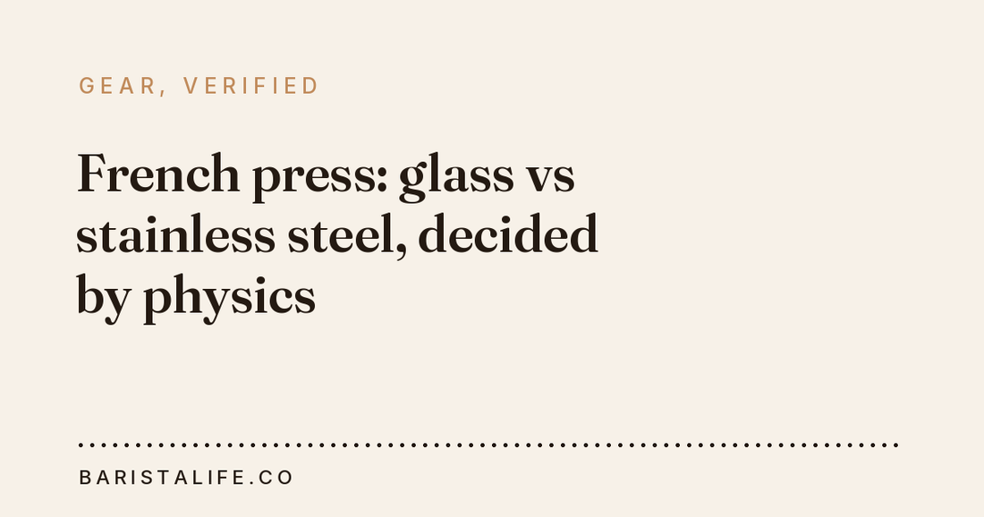 French press: glass vs stainless steel, decided by physics