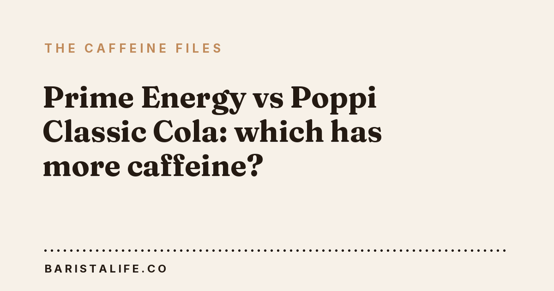 Prime Energy vs Poppi Classic Cola: which has more caffeine?