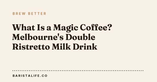 What Is a Magic Coffee? Melbourne's Double Ristretto Milk Drink