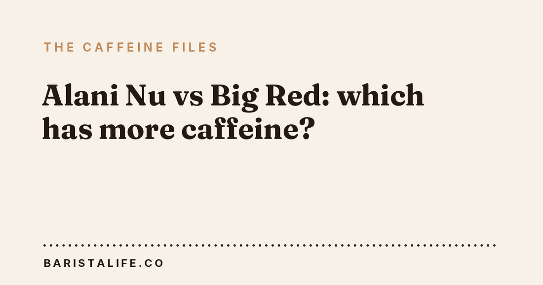Alani Nu vs Big Red: which has more caffeine?