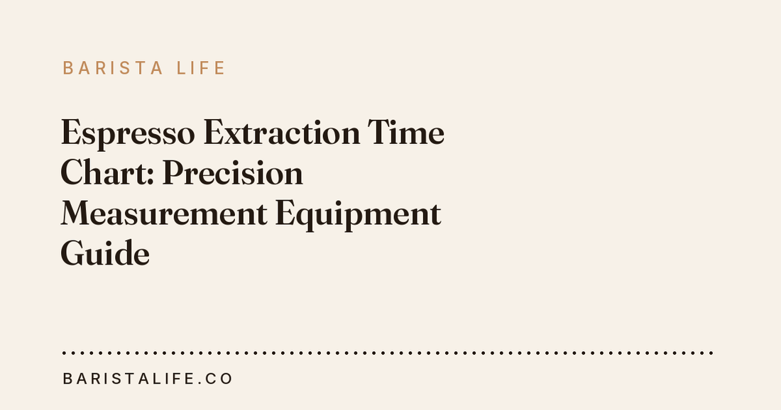 Espresso Extraction Time Chart: Precision Measurement Equipment Guide