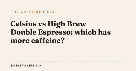 Celsius vs High Brew Double Espresso: which has more caffeine?
