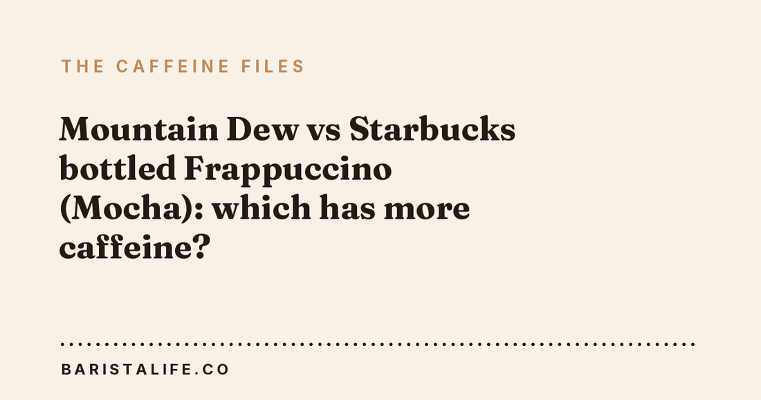 Mountain Dew vs Starbucks bottled Frappuccino (Mocha): which has more caffeine?
