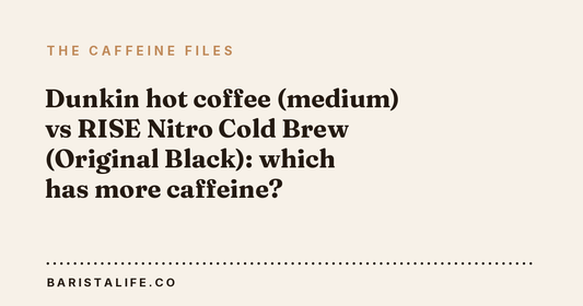 Dunkin hot coffee (medium) vs RISE Nitro Cold Brew (Original Black): which has more caffeine?