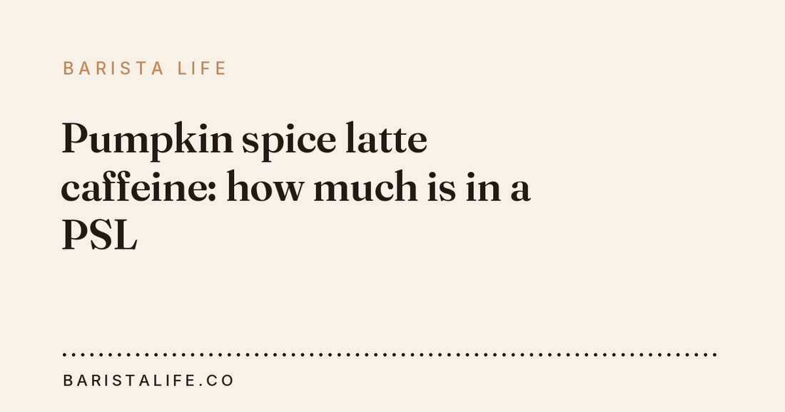 Pumpkin spice latte caffeine: how much is in a PSL