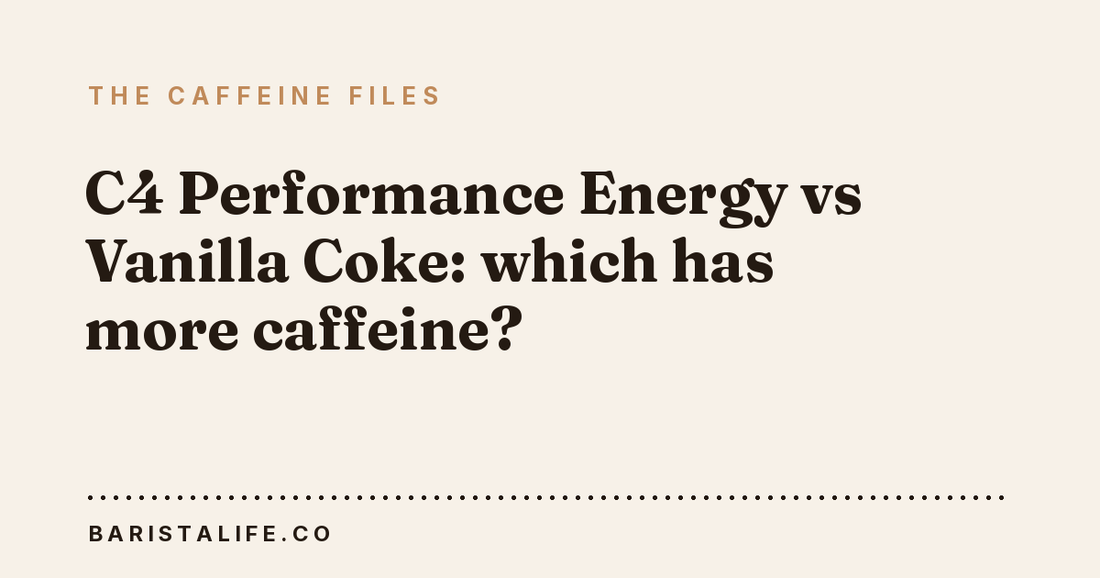 C4 Performance Energy vs Vanilla Coke: which has more caffeine?