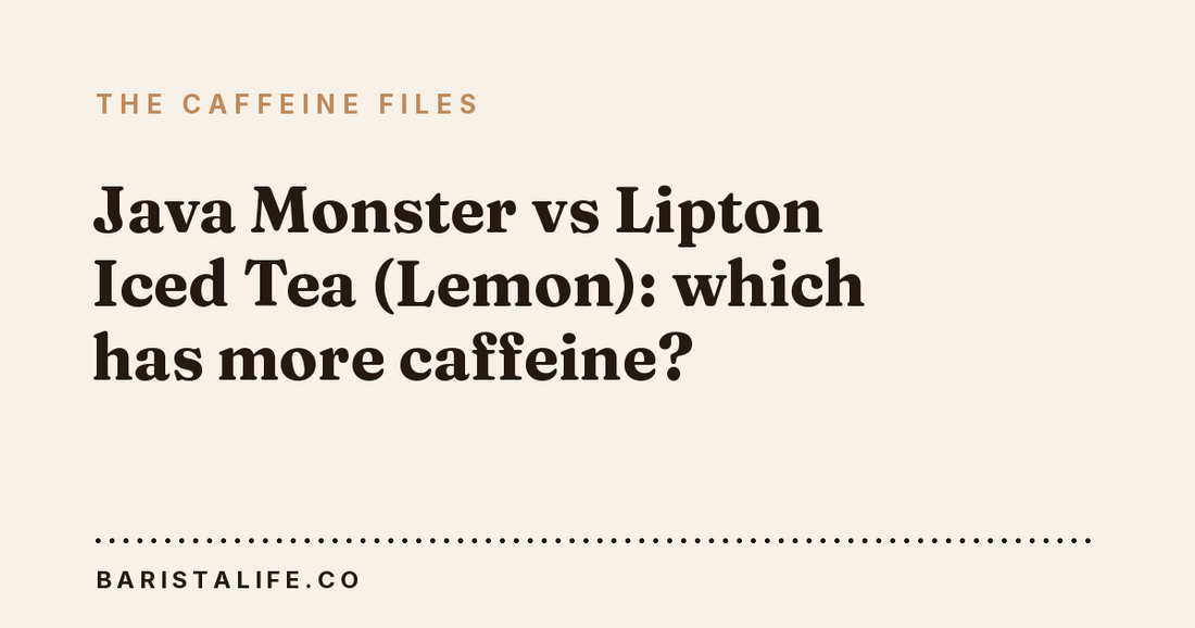 Java Monster vs Lipton Iced Tea (Lemon): which has more caffeine?