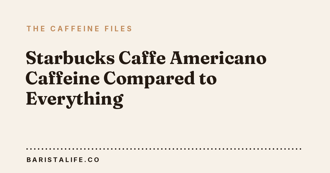 Starbucks Caffe Americano Caffeine Compared to Everything
