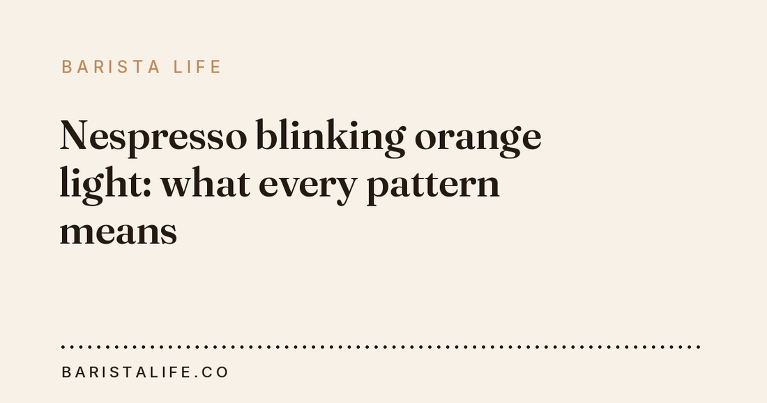 Nespresso blinking orange light: what every pattern means