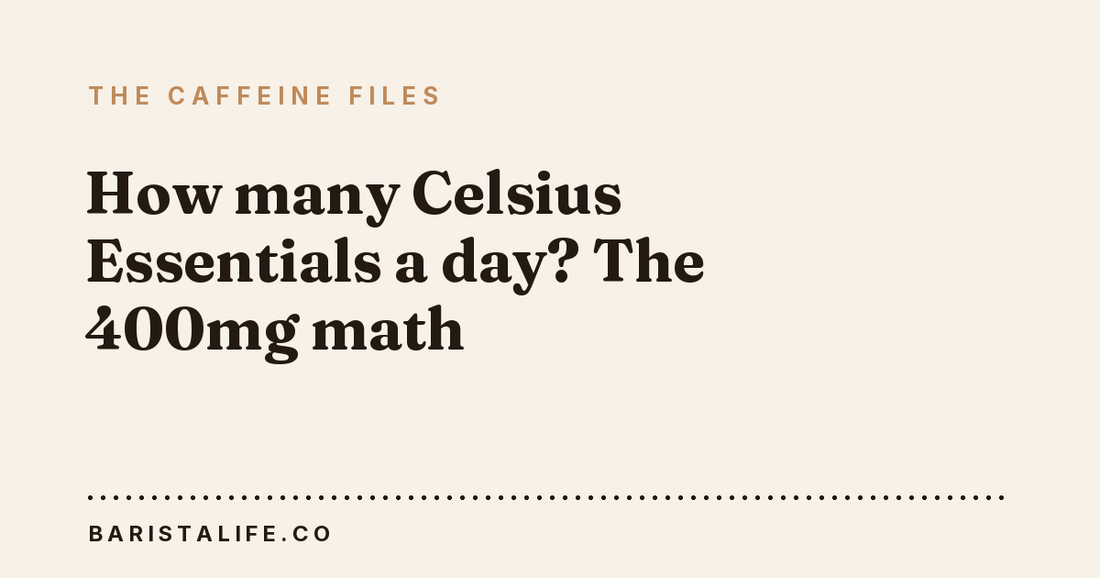 How many Celsius Essentials a day? The 400mg math