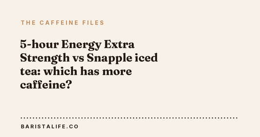 5-hour Energy Extra Strength vs Snapple iced tea: which has more caffeine?