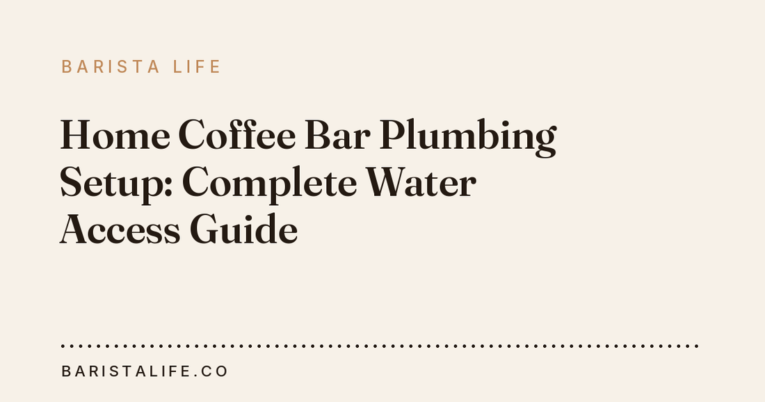 Home Coffee Bar Plumbing Setup: Complete Water Access Guide