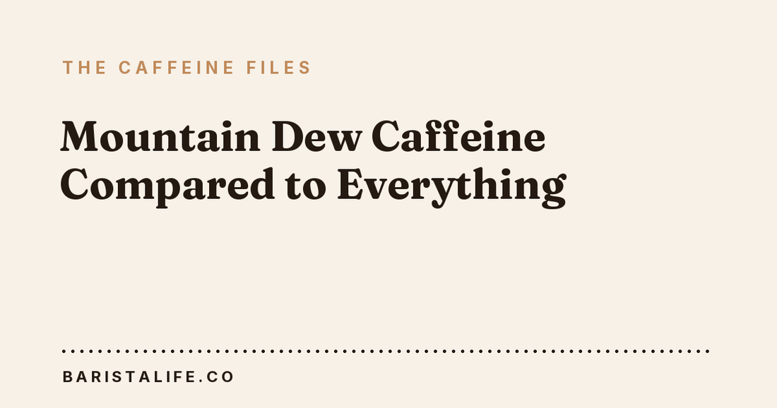 Mountain Dew Caffeine Compared to Everything