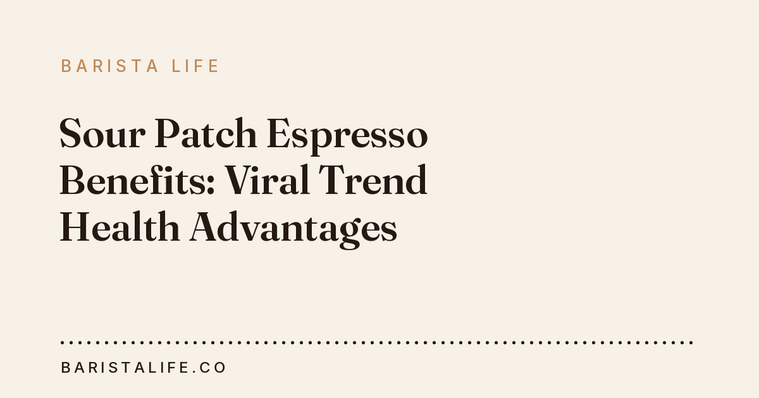 Sour Patch Espresso Benefits: Viral Trend Health Advantages