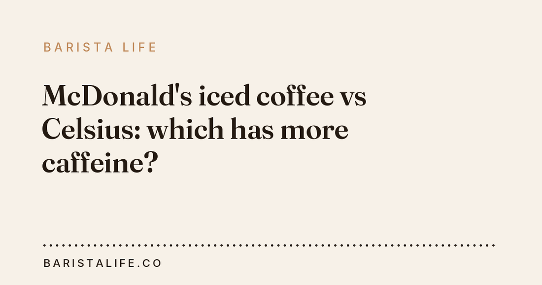 McDonald's iced coffee vs Celsius: which has more caffeine?