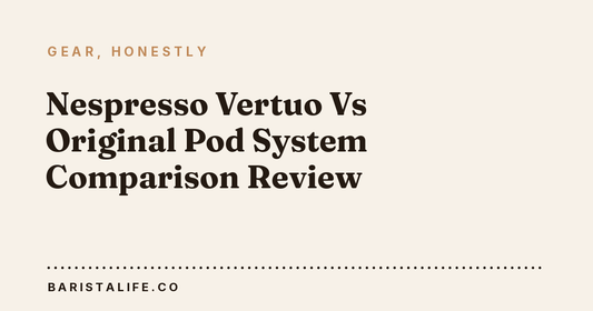 Nespresso Vertuo Vs Original Pod System Comparison Review