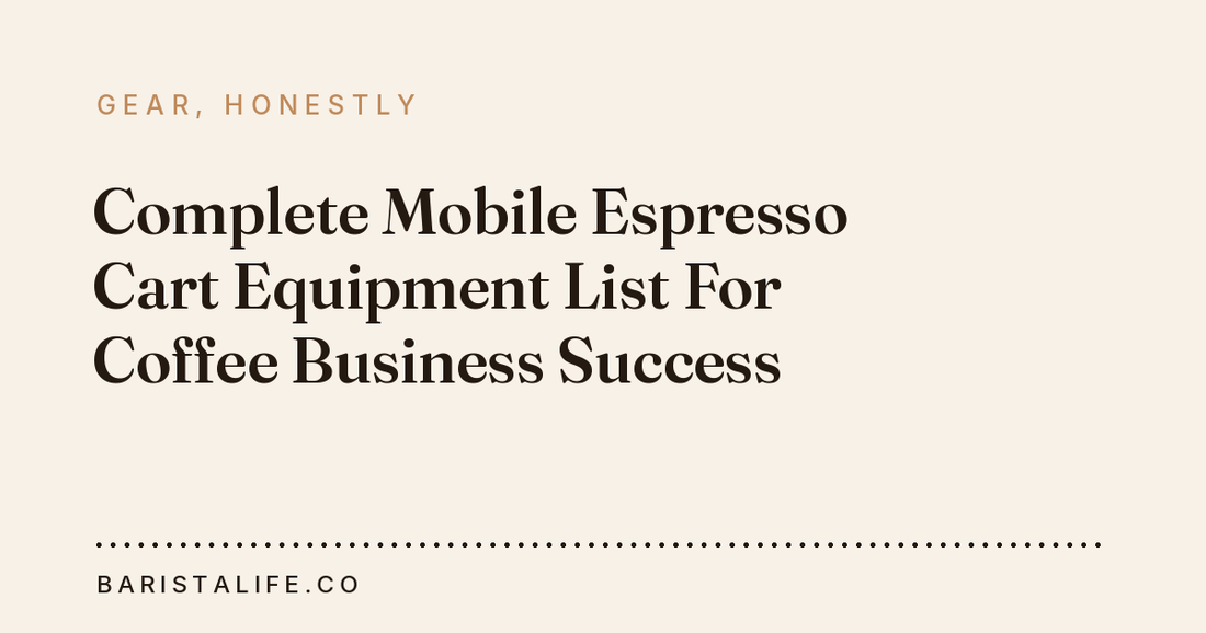Complete Mobile Espresso Cart Equipment List For Coffee Business Success