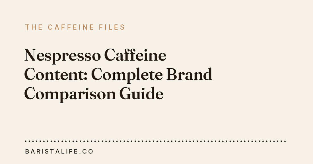 Nespresso Caffeine Content: Complete Brand Comparison Guide
