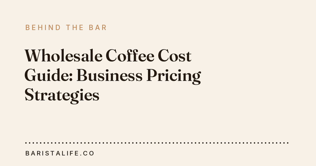 Wholesale Coffee Cost Guide: Business Pricing Strategies