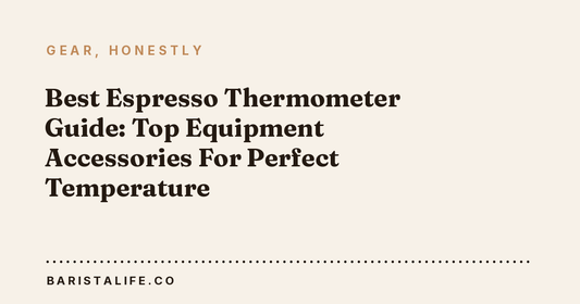 Best Espresso Thermometer Guide: Top Equipment Accessories For Perfect Temperature