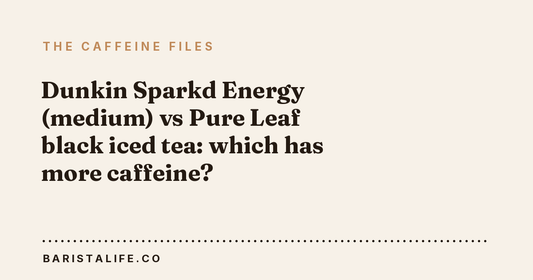 Dunkin Sparkd Energy (medium) vs Pure Leaf black iced tea: which has more caffeine?