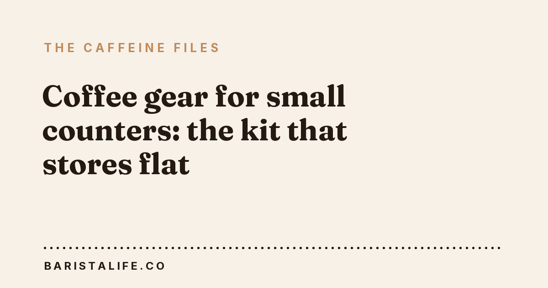 Coffee gear for small counters: the kit that stores flat