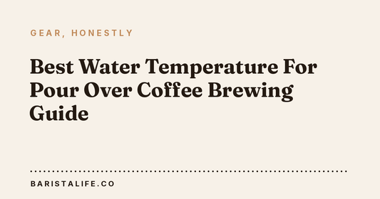 Best Water Temperature For Pour Over Coffee Brewing Guide