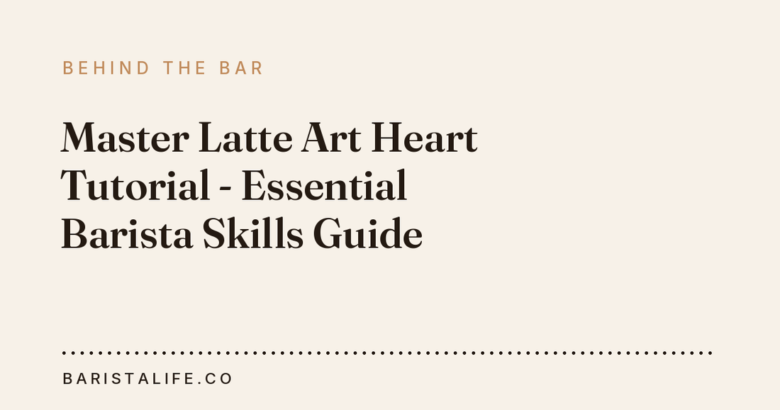 Master Latte Art Heart Tutorial - Essential Barista Skills Guide