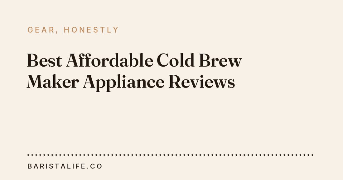Best Affordable Cold Brew Maker Appliance Reviews